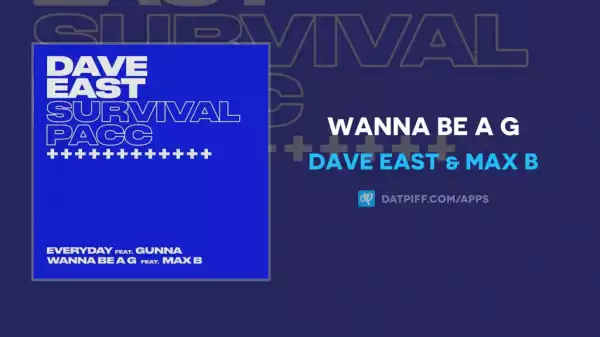 Dave East - Wanna Be A G ft. Max B